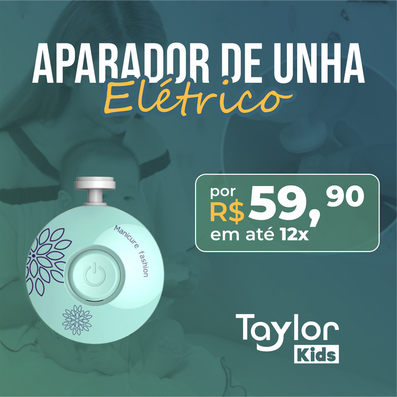 Aparador de Unhas Elétrico - TaylorKids